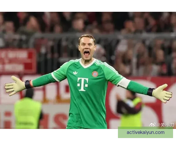 库尔图瓦近期状态持续提升，与诺伊尔的历史表现形成鲜明对比