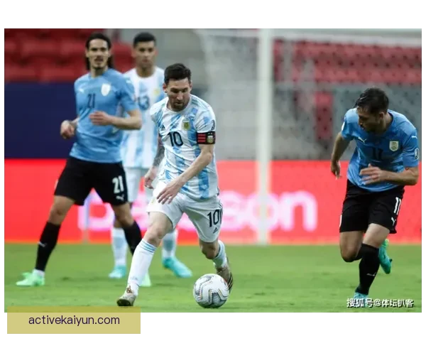 阿根廷队进攻效率持续提升，当前阶段表现稳健势清晰
